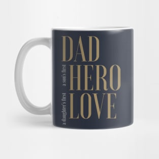 DAD - Hero and Love Mug